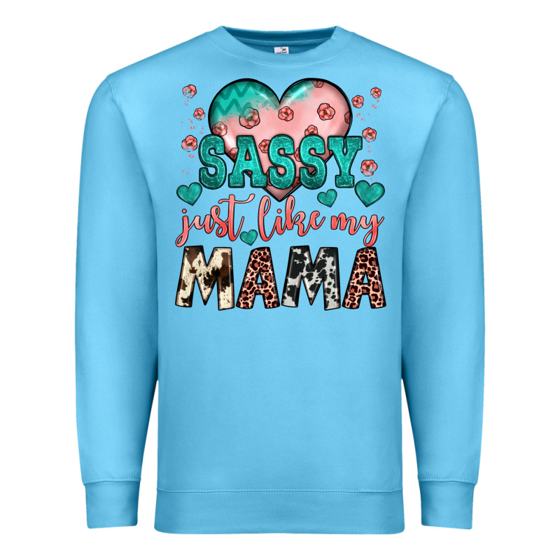 Sassy Just Like My Mama Premium Sweatshirt by JahusDesignShop | Teevron