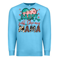 Ocean Blue sassy just like my mama Premium Sweatshirt - JahusDesignShop