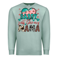 Seafoam sassy just like my mama Premium Sweatshirt - JahusDesignShop