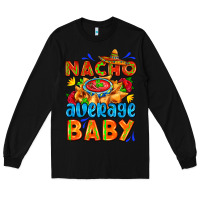 Black nacho average baby with nacho 2 Long Sleeve Tee - AdoDesignShop