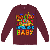 Burgundy nacho average baby with nacho 2 Long Sleeve Tee - AdoDesignShop