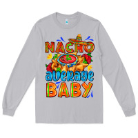 Moon Dust nacho average baby with nacho 2 Long Sleeve Tee - AdoDesignShop