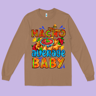 Nacho Average Baby With Nacho 2 Long Sleeve Tee Designed By Adodesignshop