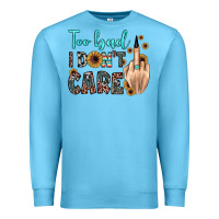 Ocean Blue too bad i don't care Premium Sweatshirt - JahusDesignShop
