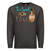Smoke too bad i don't care Premium Sweatshirt - JahusDesignShop