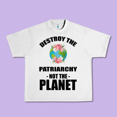 Destroy The Patriarchy Not The Planet Urban Heavy Tee Designed By Bettercallsaul