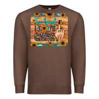Chestnut too bad i don't care Premium Sweatshirt - JahusDesignShop