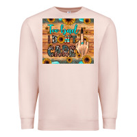 Pale Pink too bad i don't care Premium Sweatshirt - JahusDesignShop