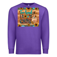 Purple too bad i don't care Premium Sweatshirt - JahusDesignShop