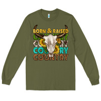 Army Green born and raised country western Long Sleeve Tee - texasbilliewilder