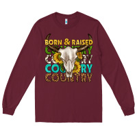 Burgundy born and raised country western Long Sleeve Tee - texasbilliewilder