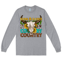 Born And Raised Country Western Long Sleeve Tee | Teevron