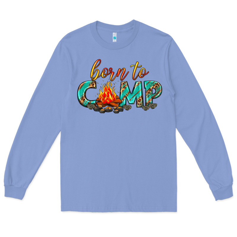 Born To Camp Long Sleeve Tee by texasbilliewilder | Teevron
