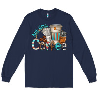 Navy but first coffee Long Sleeve Tee - texasbilliewilder