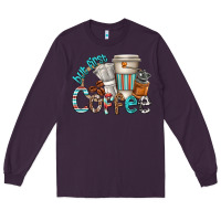 Plum but first coffee Long Sleeve Tee - texasbilliewilder