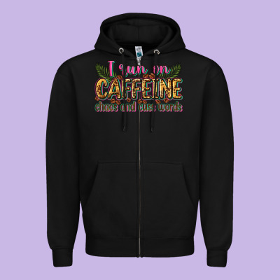 I Run On Caffeine Chaos And Cuss Words Zipper Hoodie Designed By Zillion Design Studio