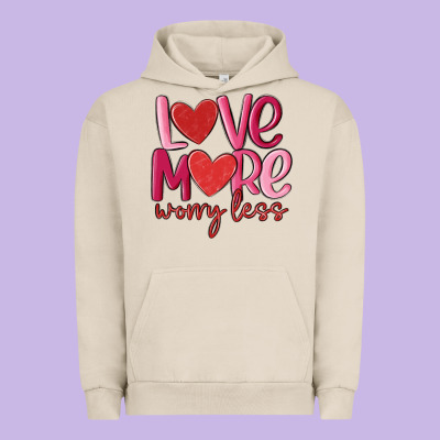 Love More Worry Less Urban Hoodie Designed By Maliassmallbusiness