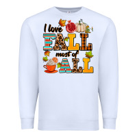 White i love fall most of all Premium Sweatshirt - AdoDesignShop