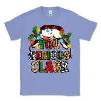 Colony Blue you serious clark Classic Tee - Zillion Design Studio