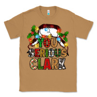 Toasted Coconut you serious clark Classic Tee - Zillion Design Studio