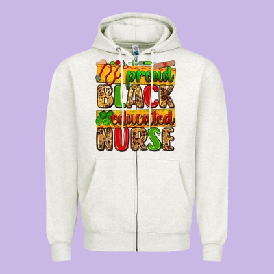 Proud Black Educated Nurse Zipper Hoodie Designed By Zillion Design Studio