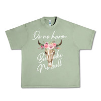 Oil Green Do No Harm But Take No Bull Urban Heavy Tee - Bettercallsaul