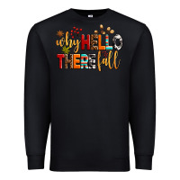 Black why hello there fall Premium Sweatshirt - AdoDesignShop