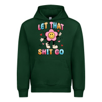 Forest Green let that shit go Urban Hoodie - MaliasSmallBusiness