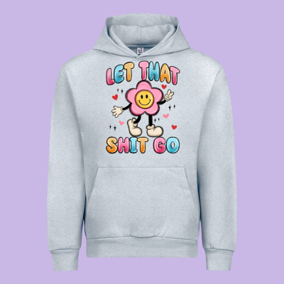 Let That Shit Go Urban Hoodie Designed By Maliassmallbusiness