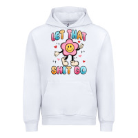 White let that shit go Urban Hoodie - MaliasSmallBusiness