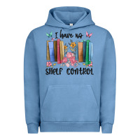 I Have No Shelf Control Urban Hoodie | Teevron
