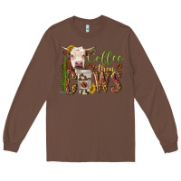 Chestnut coffee then cows Long Sleeve Tee - texasbilliewilder