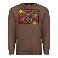 Chestnut crazy grateful and thankful Premium Sweatshirt - AdoDesignShop