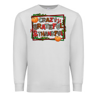 Dove Grey crazy grateful and thankful Premium Sweatshirt - AdoDesignShop