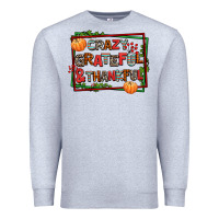 Heather Grey crazy grateful and thankful Premium Sweatshirt - AdoDesignShop