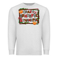 Oatmeal Heather crazy grateful and thankful Premium Sweatshirt - AdoDesignShop
