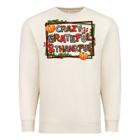Sandshell crazy grateful and thankful Premium Sweatshirt - AdoDesignShop