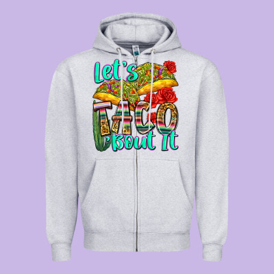 Let's Taco Bout It Zipper Hoodie Designed By Zillion Design Studio