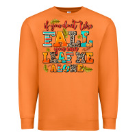 Carrot if you dont like fall you can leaf me alone Premium Sweatshirt - AdoDesignShop