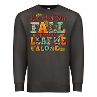 Smoke if you dont like fall you can leaf me alone Premium Sweatshirt - AdoDesignShop
