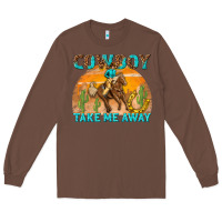 Chestnut cowboy take me away Long Sleeve Tee - texasbilliewilder