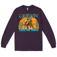 Plum cowboy take me away Long Sleeve Tee - texasbilliewilder
