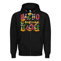 Black nacho average teacher Zipper Hoodie - Zillion Design Studio