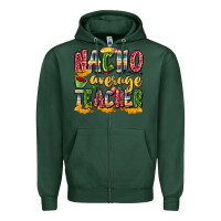 Sports Green nacho average teacher Zipper Hoodie - Zillion Design Studio