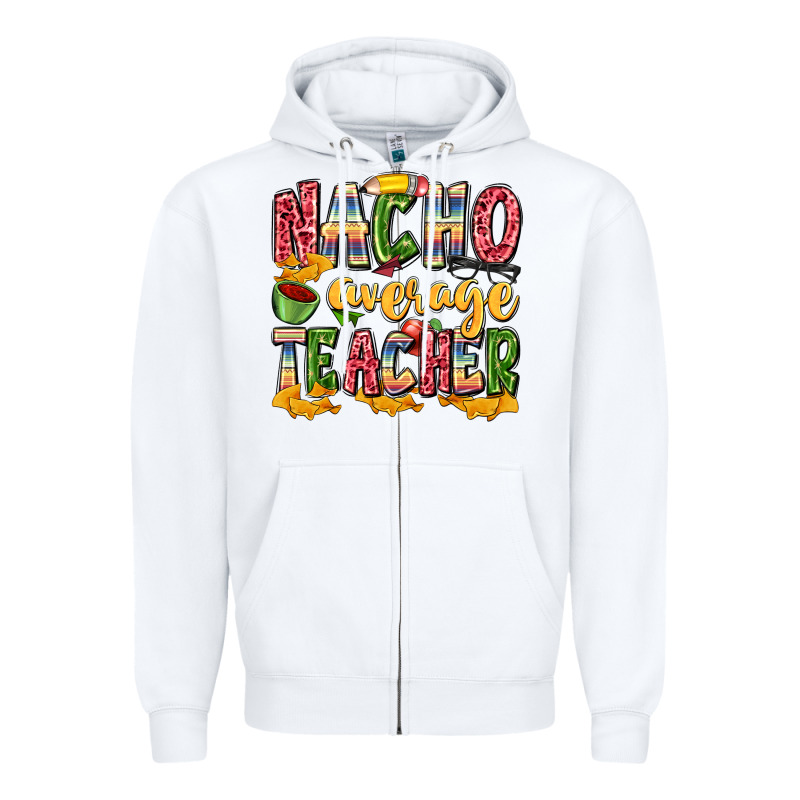 Nacho Average Teacher Zipper Hoodie by Zillion Design Studio | Teevron