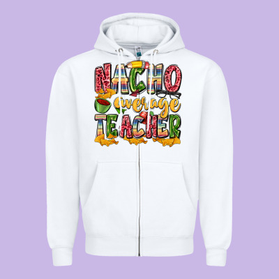 Nacho Average Teacher Zipper Hoodie Designed By Zillion Design Studio