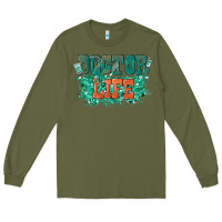 Army Green doctor life Long Sleeve Tee - texasbilliewilder