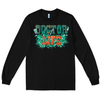 Black doctor life Long Sleeve Tee - texasbilliewilder