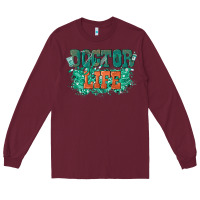 Burgundy doctor life Long Sleeve Tee - texasbilliewilder
