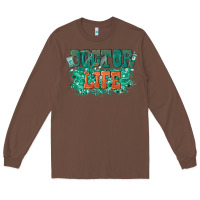 Chestnut doctor life Long Sleeve Tee - texasbilliewilder